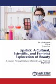 Lipstick: A Cultural, Scientific, and Feminist Exploration of Beauty