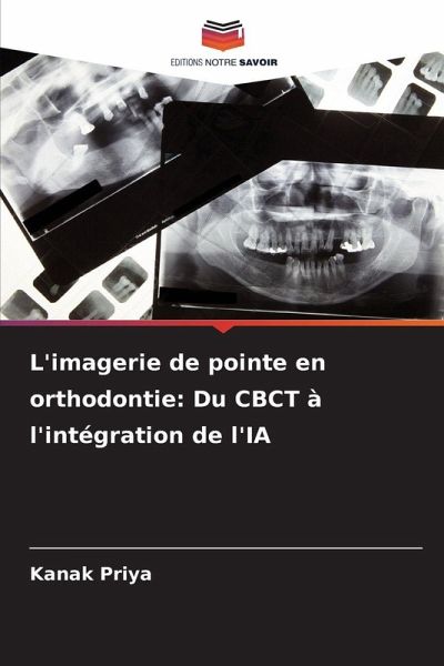 L'imagerie de pointe en orthodontie: Du CBCT à l'intégration de l'IA L'imagerie de pointe en orthodontie: Du CBCT à l'intégration de l'IA
