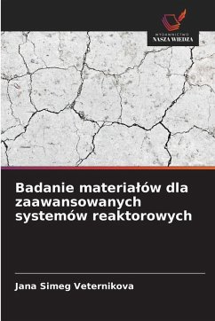 Cover Badanie materia¿ów dla zaawansowanych systemów reaktorowych