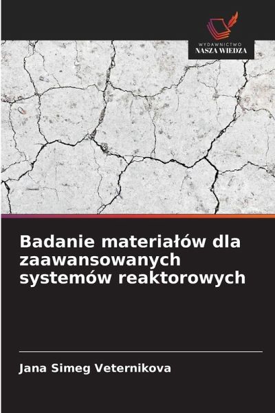 Badanie materia¿ów dla zaawansowanych systemów reaktorowych