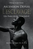 Ascension Depuis L'Esclavage; Un Parcours Inachevé