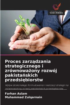 Cover Proces zarz¿dzania strategicznego i zrównowa¿ony rozwój pakista¿skich przedsi¿biorstw