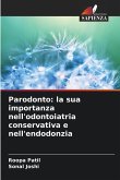 Parodonto: la sua importanza nell'odontoiatria conservativa e nell'endodonzia