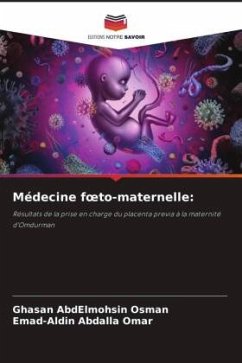Médecine f¿to-maternelle: - Osman, Ghasan AbdElmohsin;Omar, Emad-Aldin Abdalla