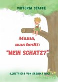 Mama, was heißt: "Mein Schatz?"