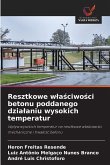 Resztkowe w¿a¿ciwo¿ci betonu poddanego dzia¿aniu wysokich temperatur