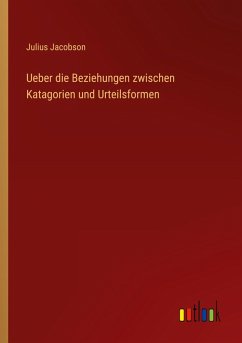 Cover Ueber die Beziehungen zwischen Katagorien und Urteilsformen