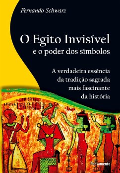 EGITO INVISIVEL E O PODER DOS SIMBOLOS (O) - Schwarz, Fernando