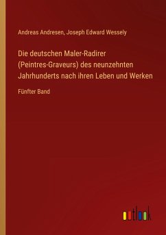 Die deutschen Maler-Radirer (Peintres-Graveurs) des neunzehnten Jahrhunderts nach ihren Leben und Werken