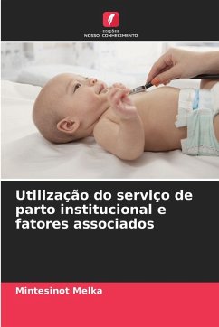 Cover Utilização do serviço de parto institucional e fatores associados