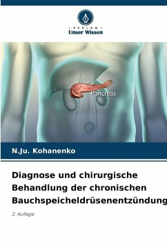 Cover Diagnose und chirurgische Behandlung der chronischen Bauchspeicheldrüsenentzündung