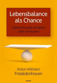 Lebensbalance als Chance - Freialdenhoven, Anton Wilhelm