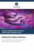 Mütterlich-fötale Medizin: Mütterlich-fötale Medizin: