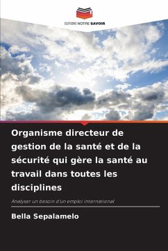 Organisme directeur de gestion de la santé et de la sécurité qui gère la santé au travail dans toutes les disciplines - Sepalamelo, Bella Organisme directeur de gestion de la santé et de la sécurité qui gère la santé au travail dans toutes les disciplines - Sepalamelo, Bella