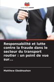 Responsabilité et lutte contre la fraude dans le secteur du transport routier : un point de vue sur... Responsabilité et lutte contre la fraude dans le secteur du transport routier : un point de vue sur...