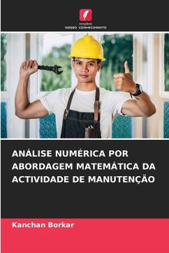 ANÁLISE NUMÉRICA POR ABORDAGEM MATEMÁTICA DA ACTIVIDADE DE MANUTENÇÃO - Borkar, Kanchan