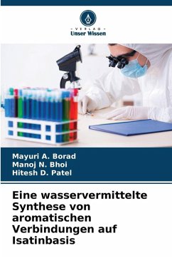 Cover Eine wasservermittelte Synthese von aromatischen Verbindungen auf Isatinbasis
