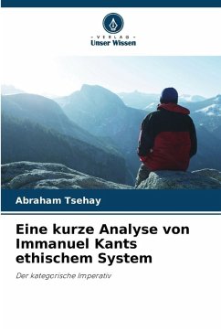 Cover Eine kurze Analyse von Immanuel Kants ethischem System