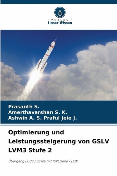 Optimierung und Leistungssteigerung von GSLV LVM3 Stufe 2 Optimierung und Leistungssteigerung von GSLV LVM3 Stufe 2