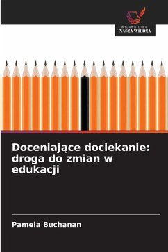 Doceniaj¿ce dociekanie: droga do zmian w edukacji - Buchanan, Pamela Doceniaj¿ce dociekanie: droga do zmian w edukacji - Buchanan, Pamela