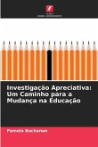 Investigação Apreciativa: Um Caminho para a Mudança na Educação