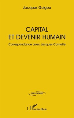 Capital et devenir humain - Guigou, Jacques Capital et devenir humain - Guigou, Jacques