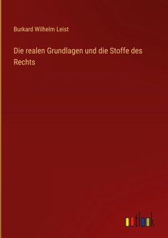 Die realen Grundlagen und die Stoffe des Rechts