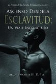 Ascenso Desde la ESCLAVITUD; Un Viaje Inconcluso (eBook, ePUB)