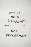 How to Be a Dissident (eBook, ePUB)