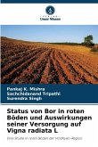 Status von Bor in roten Böden und Auswirkungen seiner Versorgung auf Vigna radiata L