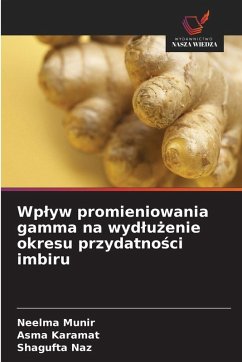Cover Wp¿yw promieniowania gamma na wyd¿u¿enie okresu przydatno¿ci imbiru