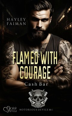 Cover Notorious Devils MC Teil 10: Flamed with Courage (Cash Bar) (eBook, ePUB)
