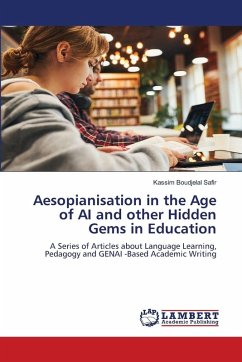 Aesopianisation in the Age of AI and other Hidden Gems in Education - Safir, Kassim Boudjelal