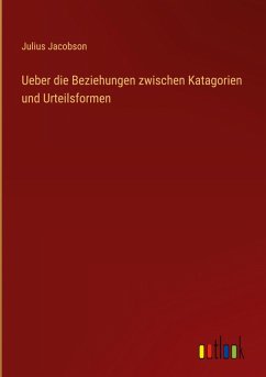 Cover Ueber die Beziehungen zwischen Katagorien und Urteilsformen