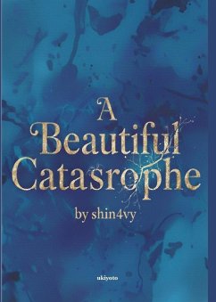 A Beautiful Catastrophe - Shin4vy A Beautiful Catastrophe - Shin4vy