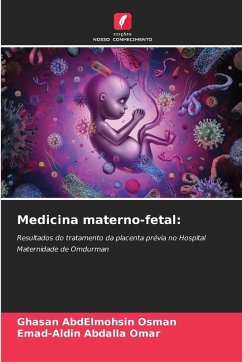 Medicina materno-fetal: - Osman, Ghasan AbdElmohsin;Omar, Emad-Aldin Abdalla
