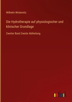 Cover Die Hydrotherapie auf physiologischer und klinischer Grundlage