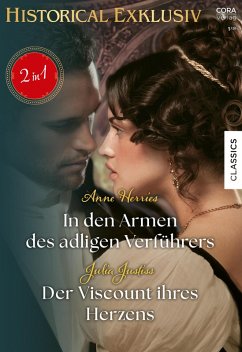 Historical Exklusiv Band 138 (eBook, ePUB) - Herries, Anne; Justiss, Julia; Herries, Anne; Justiss, Julia