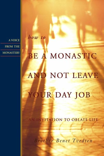 How to Be a Monastic and Not Leave Your Day Job (eBook, ePUB)