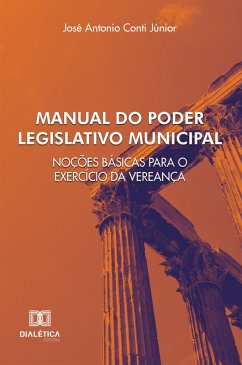 Manual do Poder Legislativo Municipal (eBook, ePUB) - Júnior, José Antonio Conti