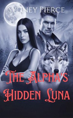 Cover The Alpha's Hidden Luna (eBook, ePUB)