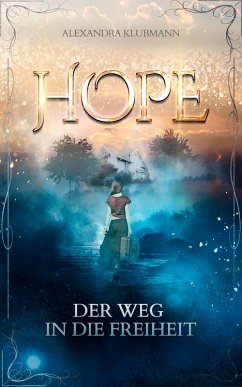 Hope - Der Weg in die Freiheit (eBook, ePUB) - Klubmann, Alexandra