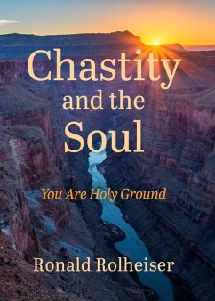Chastity and the Soul (eBook, ePUB) - Rolheiser, Ronald