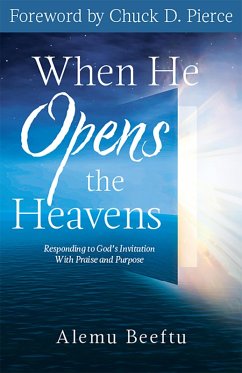 When He Opens the Heavens (eBook, ePUB) - Beeftu, Alemu