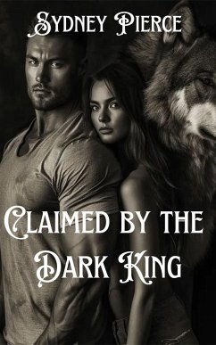 Claimed by the Dark King (eBook, ePUB) - Pierce, Sydney