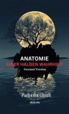 Anatomie Einer Halben Wahrheit (eBook, ePUB)