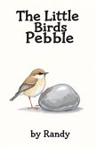 The Little Bird Pebble (Childrens Books, #999) (eBook, ePUB)