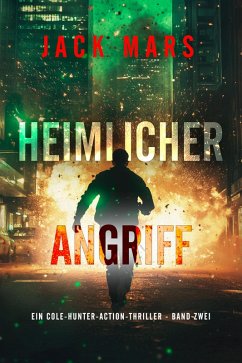 Heimlicher Angriff (Ein Cole-Hunter-Action-Thriller - Band Zwei) (eBook, ePUB) - Mars, Jack