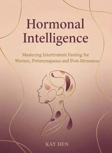 The Female Fasting Handbook A Hormonally-Smart Guide to Intermittent Eating for Wome (eBook, ePUB)