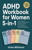 ADHD Workbook for Women 5-in-1: How to Declutter, Beat Overwhelm, Sharpen Executive Function, Sync Hormones, Tame Emotions, and Strengthen Relationships (eBook, ePUB)